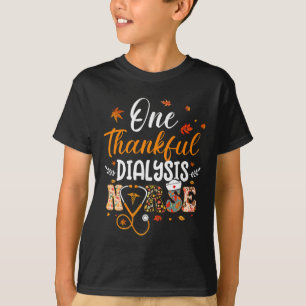 One Thankful Dialysis Nurse Funny Thanksgiving Nur T-Shirt