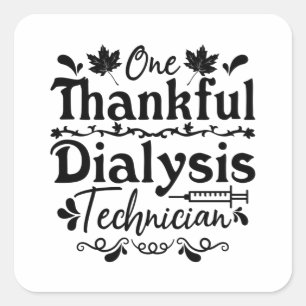 One Thankful Dialysis Technician Nephrology Tech Square Sticker