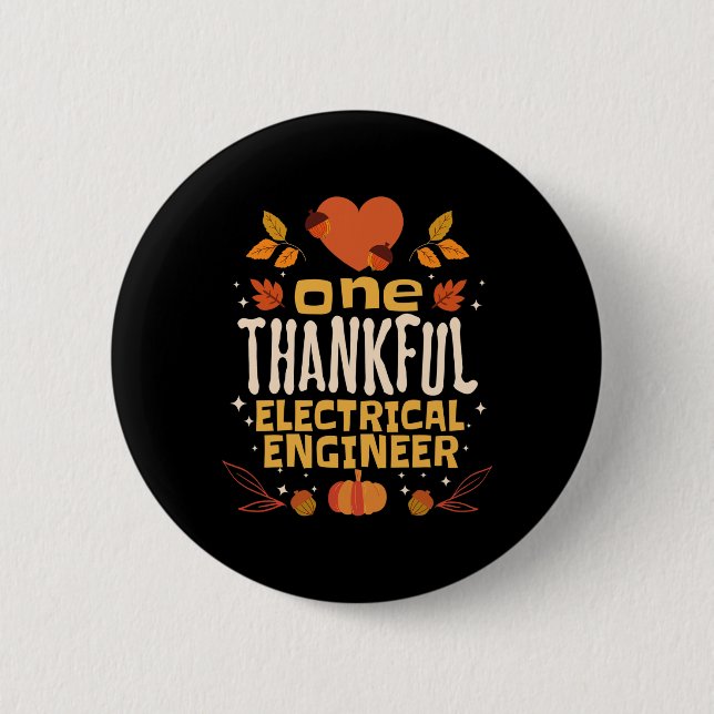 One Thankful Electrical Engineer Fall Thanksgiving 6 Cm Round Badge (Front)