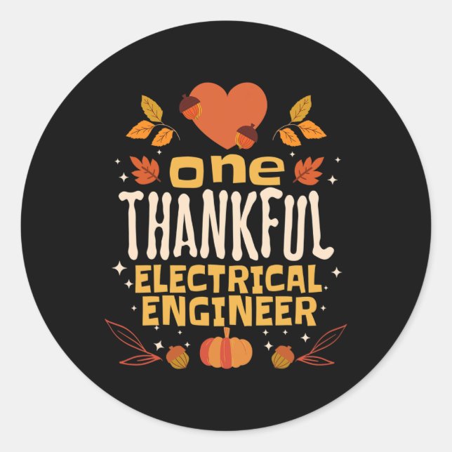 One Thankful Electrical Engineer Fall Thanksgiving Classic Round Sticker (Front)