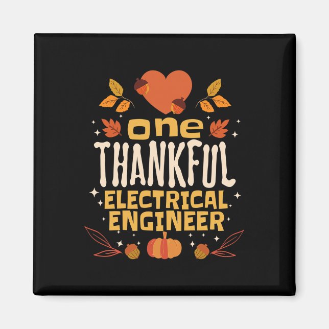 One Thankful Electrical Engineer Fall Thanksgiving Magnet (Front)