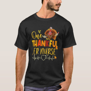 One Thankful ER Nurse Turkey Stethoscope Thanksgiv T-Shirt