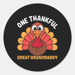 One Thankful Great Granddaddy Turkey Funny Thanksg Classic Round Sticker
