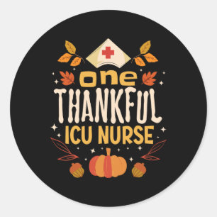 One Thankful ICU Nurse Fall Thanksgiving  Classic Round Sticker