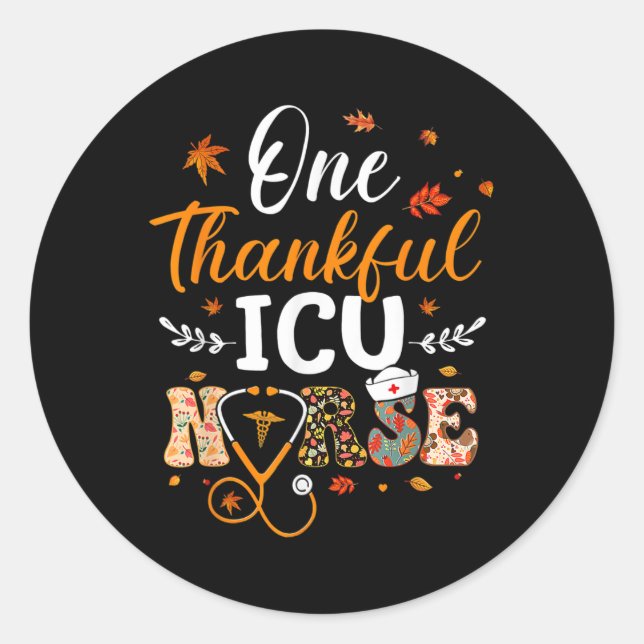 One Thankful Icu Nurse Thanksgiving Funny Nursing  Classic Round Sticker (Front)