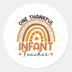 One Thankful Infant Teacher Fall Rainbow Thanksgiv Classic Round Sticker