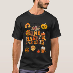 One Thankful Infant Teacher Thanksgiving Retro Gro T-Shirt