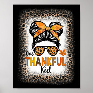 One Thankful Kid Thanksgiving Messy Bun Leopard Bl Poster