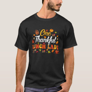 One Thankful Lunch Lady Fall Leaves Autumn Thanksg T-Shirt