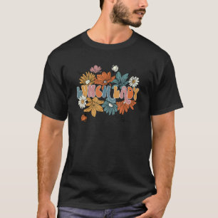 One Thankful Lunch Lady Floral Lunch Lady Life Tha T-Shirt