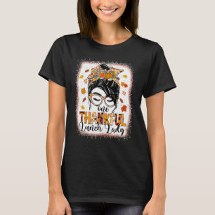 One Thankful Lunch Lady Messy Bun Thanksgiving 202 T-Shirt