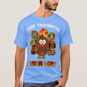 One Thankful Lunch Lady Turkey Autumn Fall Thanksg T-Shirt