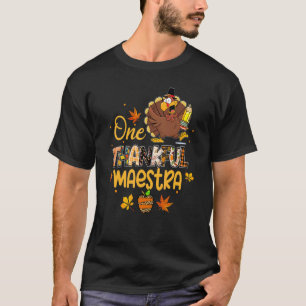 One Thankful Maestra Turkey Pilgrim Hat Thanksgivi T-Shirt