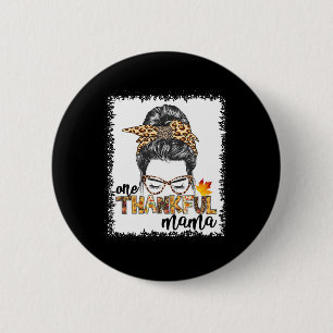 One Thankful Mama  Fall Messy Bun Thanksgiving Wom 6 Cm Round Badge