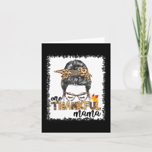 One Thankful Mama Fall Messy Bun Thanksgiving Wom Card