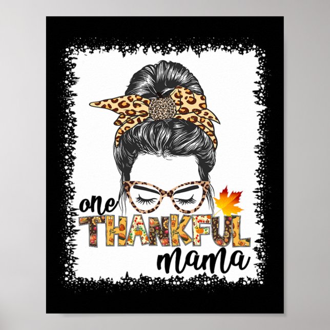 One Thankful Mama  Fall Messy Bun Thanksgiving Wom Poster (Front)