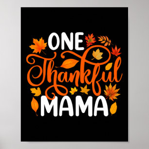 One Thankful Mama Funny Fall Autumn Thanksgiving  Poster