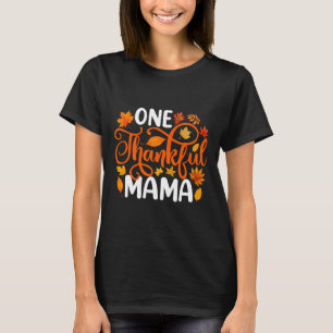 One Thankful Mama Funny Fall Autumn Thanksgiving T-Shirt