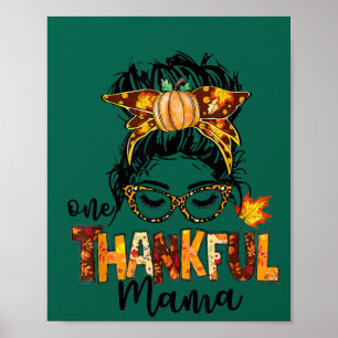 One Thankful Mama Funny Messy Bun Fall Autumn Than Poster