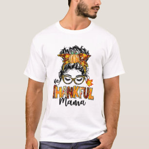 One Thankful Mama Funny Messy Bun Fall Autumn Than T-Shirt