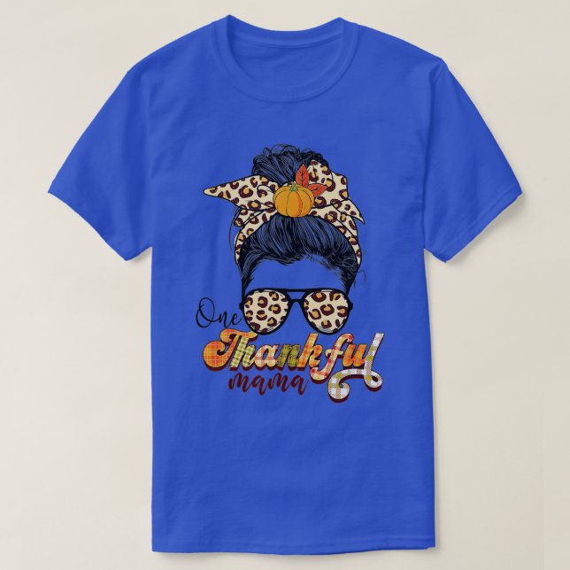 One Thankful Mama Funny Messy Bun Fall Autumn Than T-Shirt (Design Front)