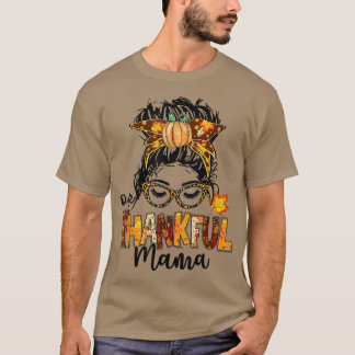 One Thankful Mama Funny Messy Bun Fall Autumn Than T-Shirt