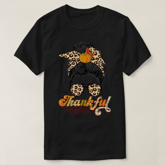 One Thankful Mama Funny Messy Bun Fall Autumn Than T-Shirt (Design Front)