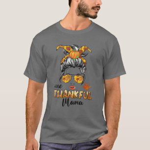 One Thankful Mama Funny Messy Bun Fall Autumn Than T-Shirt