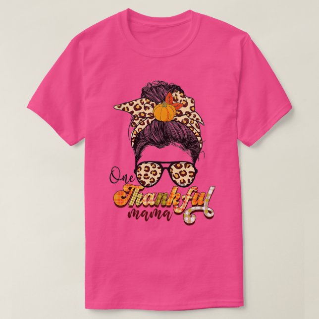 One Thankful Mama Funny Messy Bun Fall Autumn Than T-Shirt (Design Front)