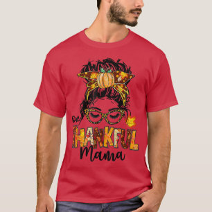 One Thankful Mama Funny Messy Bun Fall Autumn Than T-Shirt