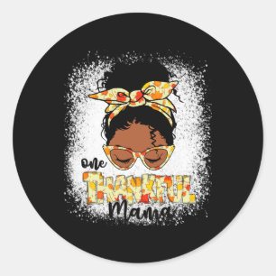 One Thankful Mama Funny Messy Bun Thanksgiving  Classic Round Sticker