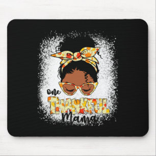 One Thankful Mama Funny Messy Bun Thanksgiving  Mouse Mat