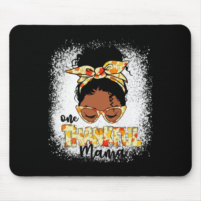 One Thankful Mama Funny Messy Bun Thanksgiving  Mouse Mat (Front)