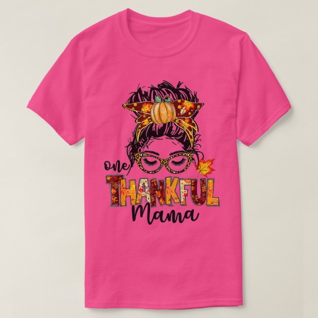 One Thankful Mama Funny Pumpkin Messy Bun Thanksgi T-Shirt (Design Front)