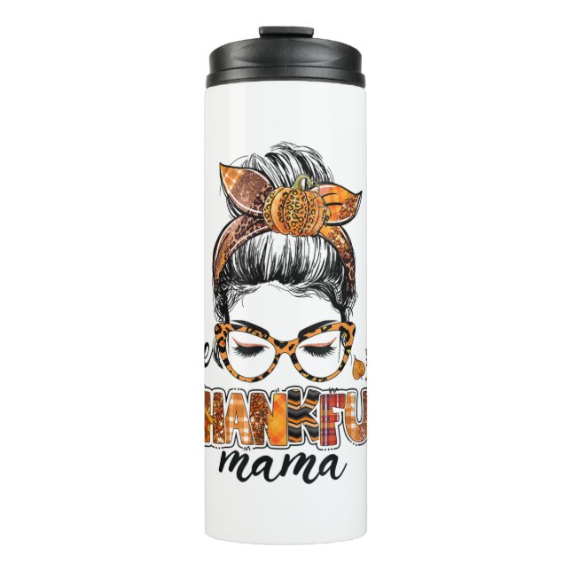 One Thankful Mama Messy Bun Fall Leaves Autumn Tha Thermal Tumbler (Front)