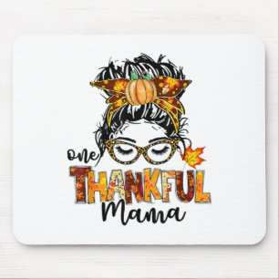One Thankful Mama Messy Bun Hair Fall Funny Thanks Mouse Mat