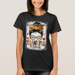 One Thankful Mama Messy Bun Hair Fall Thanksgiving T-Shirt