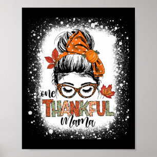 One Thankful Mama Messy Bun Mom Fall Autumn Thanks Poster
