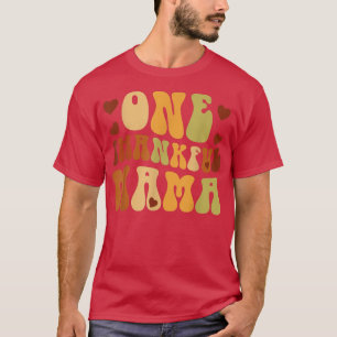 One Thankful Mama Mom Fall Autumn Happy Thanksgivi T-Shirt