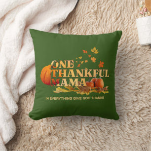 ONE THANKFUL MAMA MOM Thanksgiving Cushion