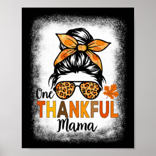 One Thankful Mama Thanksgiving Women Messy Bun Ble Poster