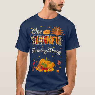 One Thankful Marketing Manager Fall Autumn Thanksg T-Shirt