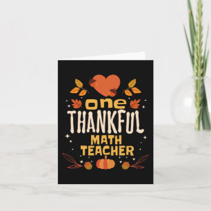 One Thankful Math Teacher Fall Thanksgiving Card