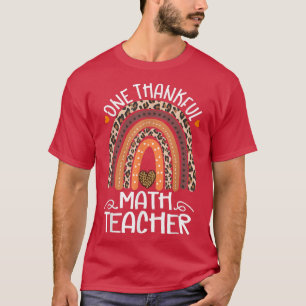 One Thankful Math Teacher Leopard Rainbow Thanksgi T-Shirt