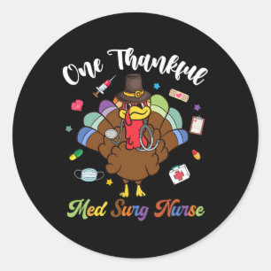 One Thankful Med Surg Nurse Turkey Happy Thanksgiv Classic Round Sticker