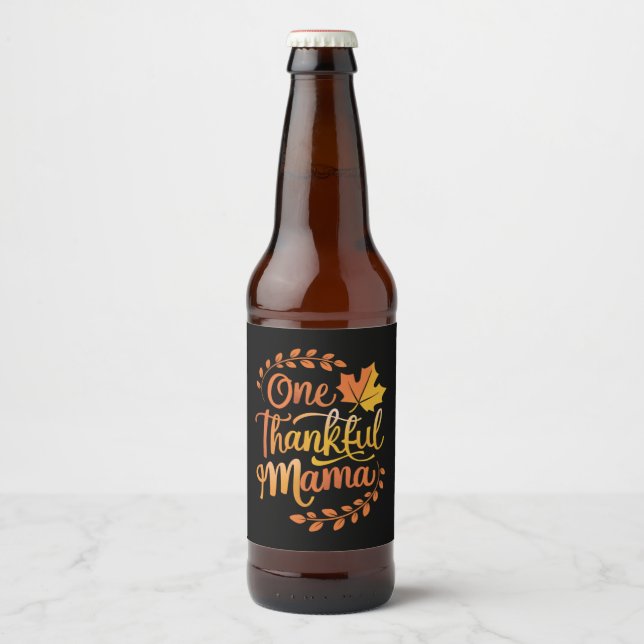 One Thankful Mum Cute Fall Thanksgiving  Autumn  Beer Bottle Label (Front)