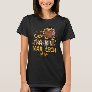 One Thankful Nail Tech Turkey Pilgrim Hat Thanksgi T-Shirt