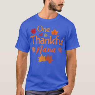 One thankful nana Thanksgiving cute women fall aut T-Shirt