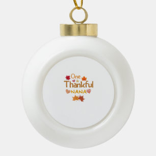 one thankful nana thanksgiving day family matching ceramic ball christmas ornament