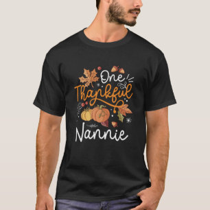 One Thankful Nannie Happy Thaksgiving Pumpkin Fall T-Shirt